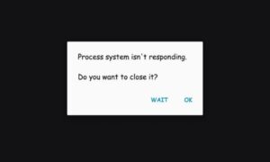 When the process system isn't responding, there are errors in the OS or apps