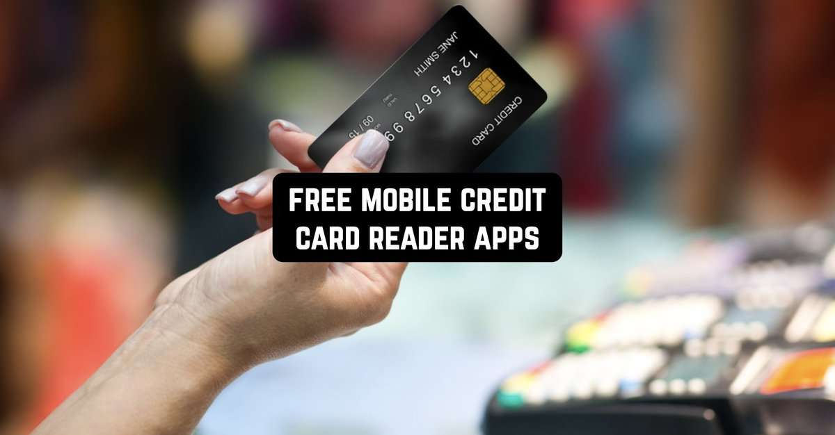 11 aplicaciones gratuitas de lectura de tarjetas de crédito para móviles [ano_actual] (Android e iOS)