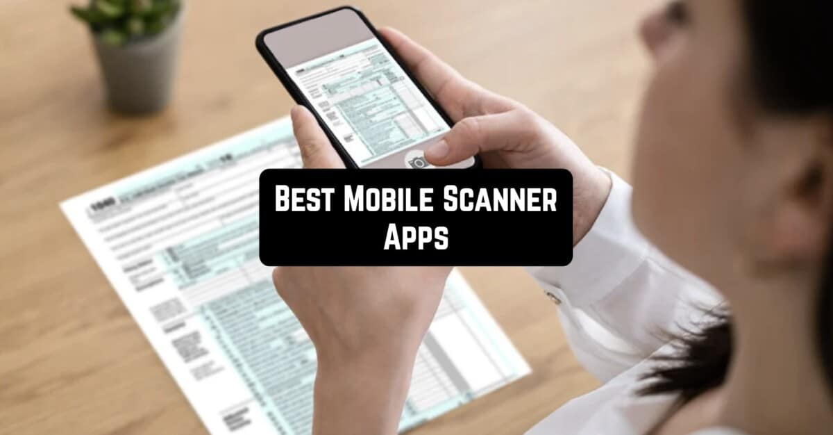 Las 7 mejores aplicaciones de escáner móvil en [ano_actual] para Android e iOS